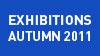 Our Property Exhibitions, Autumn 2011