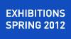 Our Property Exhibitions, Spring 2012